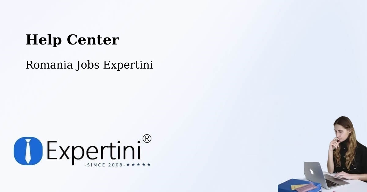 Help Center – Oraş Negreşti - Romania Jobs Expertini